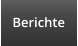 Berichte